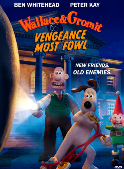 والاس و گرومیت: انتقامی بغایت مرغی | Wallace & Gromit: Vengeance Most Fowl 2024